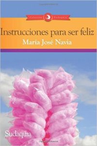 Instrucciones para ser feliz+María José Navia